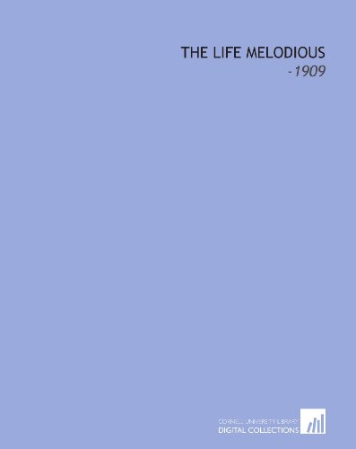 Stock image for The Life Melodious: -1909 for sale by Revaluation Books