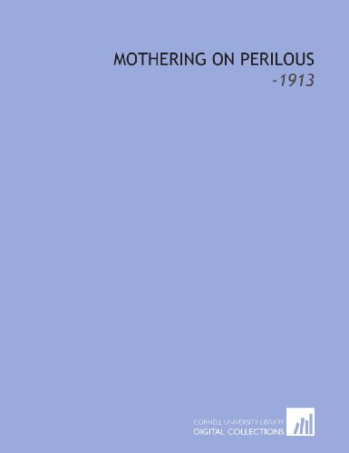 Beispielbild fr Mothering on Perilous: -1913 zum Verkauf von Revaluation Books
