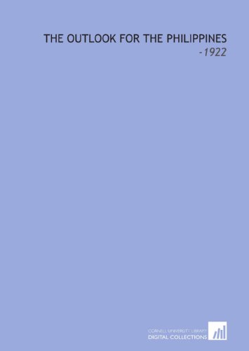 The Outlook for the Philippines: -1922 (9781112297939) by Russell, Charles Edward