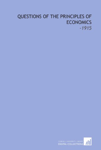 Imagen de archivo de Questions of the Principles of Economics: -1915 a la venta por Revaluation Books