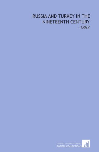 Russia and Turkey in the Nineteenth Century: -1893 (9781112305993) by Latimer, Elizabeth Wormeley