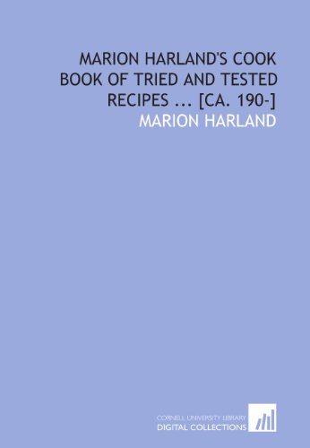 Marion Harland's cook book of tried and tested recipes ... [ca. 190-] (9781112308987) by Harland, Marion