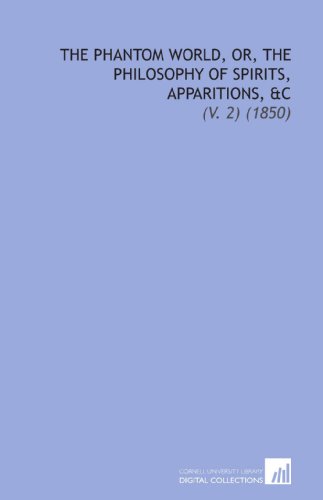 The Phantom World, Or, the Philosophy of Spirits, Apparitions, &C: (V. 2) (1850) (9781112309106) by Calmet, Augustin