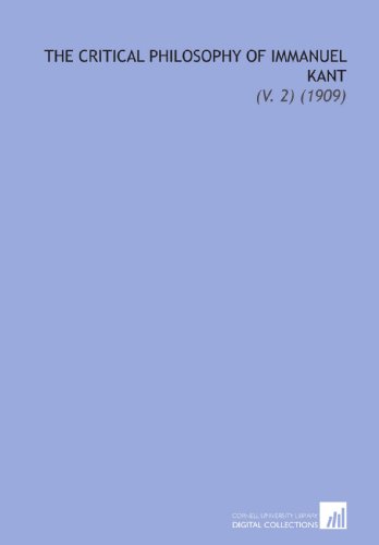 The Critical Philosophy of Immanuel Kant: (V. 2) (1909) (9781112311246) by Caird, Edward