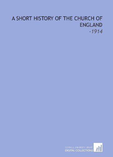 Beispielbild fr A Short History of the Church of England: -1914 zum Verkauf von WorldofBooks