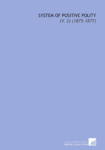 System of Positive Polity: (V. 2) (1875-1877) (9781112315367) by Comte, Auguste