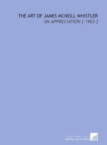 Stock image for The Art of James Mcneill Whistler: An Appreciation [ 1903 ] for sale by Revaluation Books