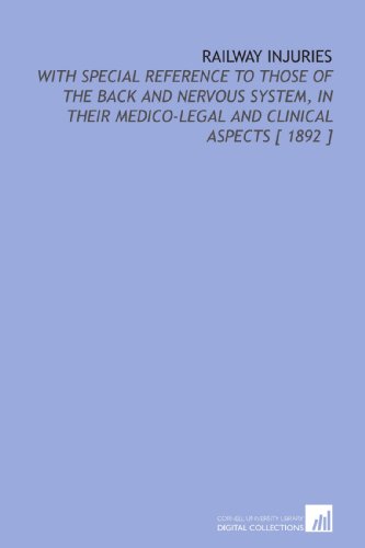 9781112336119: Railway Injuries: With Special Reference to Those of the Back and Nervous System, in Their Medico-Legal and Clinical Aspects [ 1892 ]