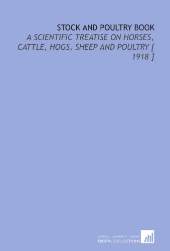9781112338564: Stock and Poultry Book: A Scientific Treatise on Horses, Cattle, Hogs, Sheep and Poultry [ 1918 ]