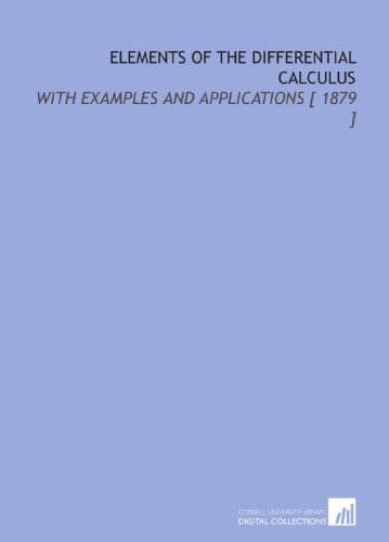 Immagine dell'editore per Elements of the Differential Calculus: With Examples and Applications [ 1879 ] venduto da Revaluation Books