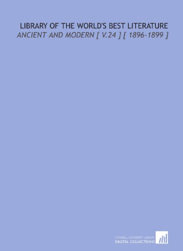 Library of the World's Best Literature: Ancient and Modern [ V.24 ] [ 1896-1899 ] (9781112344671) by Warner, Charles Dudley
