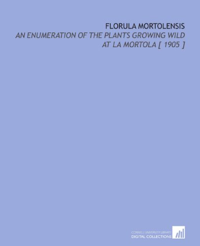 Imagen de archivo de Florula Mortolensis: An Enumeration of the Plants Growing Wild at la Mortola [ 1905 ] a la venta por Revaluation Books