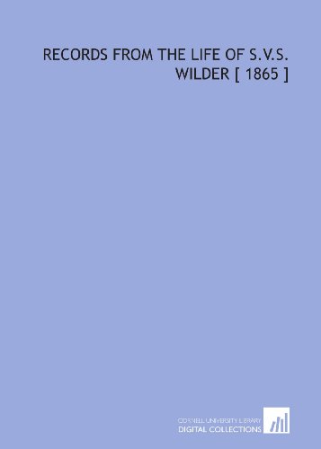 Beispielbild fr Records From the Life of S.V.S. Wilder [ 1865 ] zum Verkauf von Revaluation Books