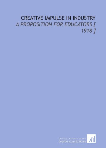 Stock image for Creative Impulse in Industry: A Proposition for Educators [ 1918 ] for sale by Revaluation Books