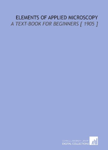 Imagen de archivo de Elements of Applied Microscopy: A Text-Book for Beginners [ 1905 ] a la venta por Revaluation Books