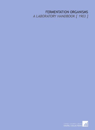 9781112359941: Fermentation Organisms: A Laboratory Handbook [ 1903 ]