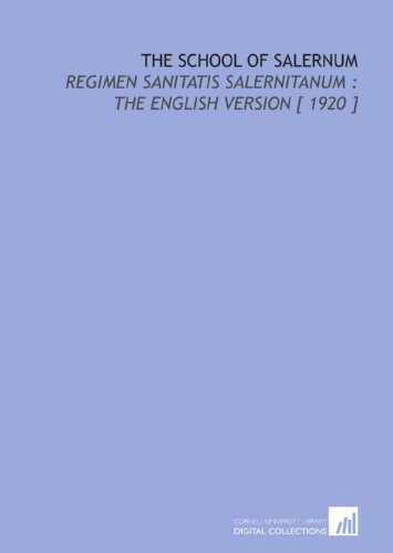 9781112366581: The School of Salernum: Regimen Sanitatis Salernitanum : the English Version [ 1920 ]