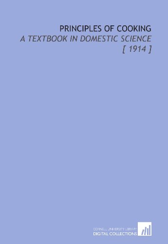 9781112368172: Principles of Cooking: A Textbook in Domestic Science [ 1914 ]