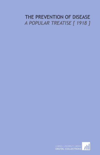 Stock image for The Prevention of Disease: A Popular Treatise [ 1918 ]