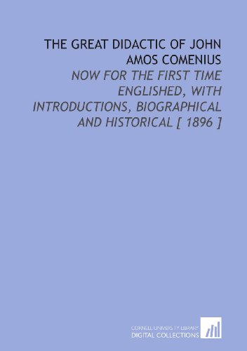 9781112373176: The Great Didactic of John Amos Comenius: Now for the First Time Englished, With Introductions, Biographical and Historical [ 1896 ]