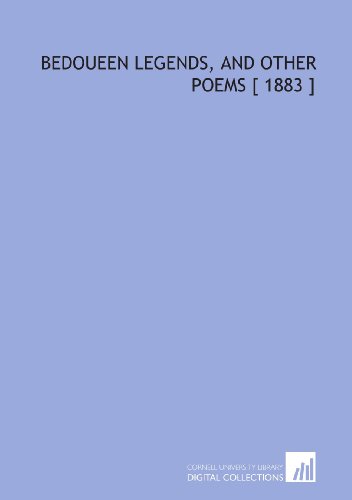 Stock image for Bedoueen Legends, and Other Poems [ 1883 ]