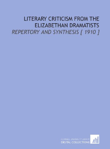 Immagine stock per Literary Criticism From the Elizabethan Dramatists: Repertory and Synthesis [ 1910 ]