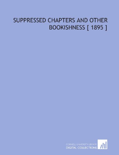 Suppressed Chapters and Other Bookishness [ 1895 ] (9781112380334) by Bridges, Robert
