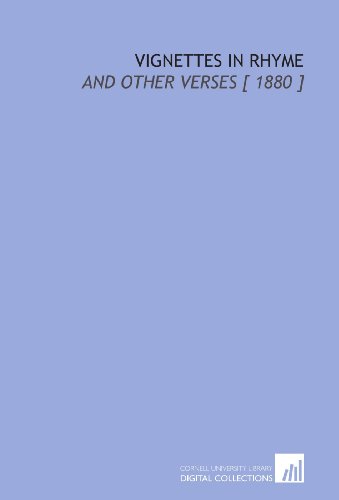 Vignettes in Rhyme: And Other Verses [ 1880 ] (9781112381140) by Dobson, Austin