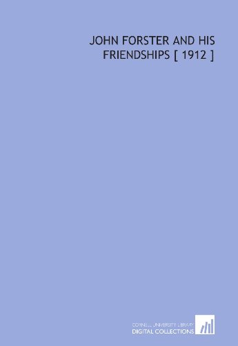 Stock image for John Forster and His Friendships [ 1912 ] for sale by Revaluation Books
