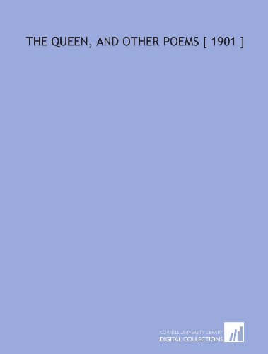 The Queen, and Other Poems [ 1901 ] (9781112381430) by Garnett, Richard