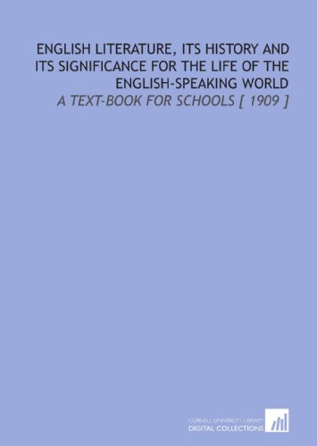 9781112381850: English Literature, Its History and Its Significance for the Life of the English-Speaking World: A Text-Book for Schools [ 1909 ]