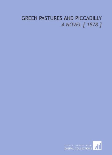 Stock image for Green Pastures and Piccadilly: A Novel [ 1878 ] for sale by Revaluation Books