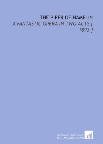 Imagen de archivo de The Piper of Hamelin: A Fantastic Opera in Two Acts [ 1893 ] a la venta por Revaluation Books