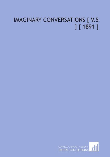 Imaginary Conversations [ V.5 ] [ 1891 ] (9781112388835) by Landor, Walter Savage