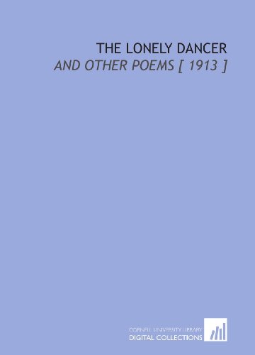 The Lonely Dancer: And Other Poems [ 1913 ] (9781112389559) by Le Gallienne, Richard