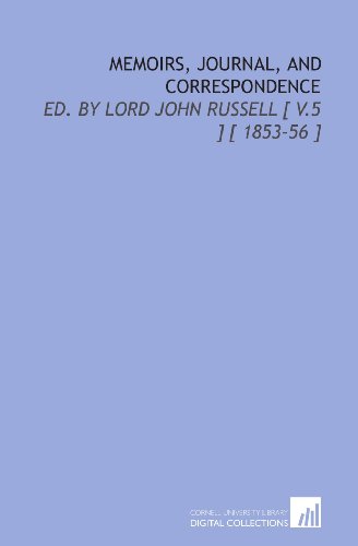 Memoirs, Journal, and Correspondence: Ed. By Lord John Russell [ V.5 ] [ 1853-56 ] (9781112390692) by Moore, Thomas