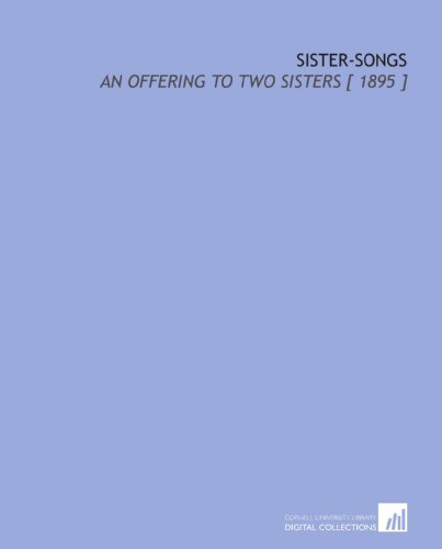 9781112393617: Sister-Songs: An Offering to Two Sisters [ 1895 ]