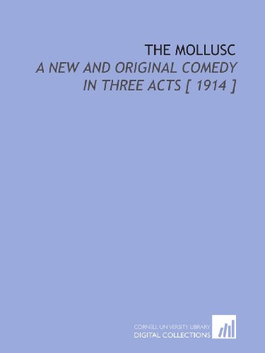 Imagen de archivo de The Mollusc: A New and Original Comedy in Three Acts [ 1914 ] a la venta por Revaluation Books