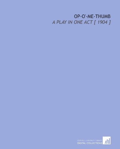 9781112395673: Op-O'-Me-Thumb: A Play in One Act [ 1904 ]