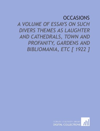 Occasions: A Volume of Essays on Such Divers Themes as Laughter and Cathedrals, Town and Profanity, Gardens and Bibliomania, Etc [ 1922 ] (9781112396342) by Jackson, Holbrook