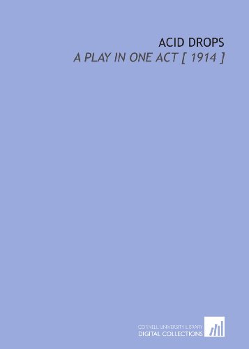 Beispielbild fr Acid Drops: A Play in One Act [ 1914 ] zum Verkauf von Revaluation Books