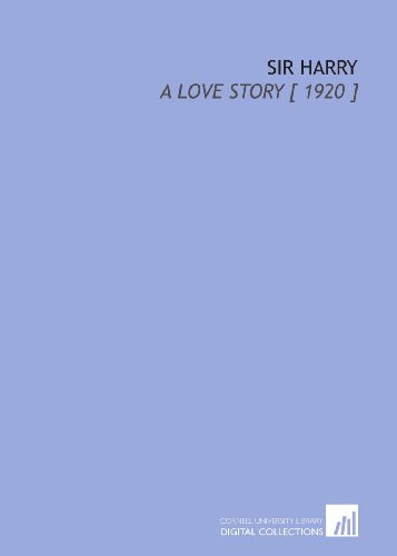 Sir Harry: A Love Story [ 1920 ] (9781112397042) by Marshall, Archibald