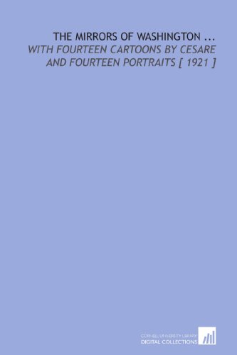 Stock image for The Mirrors of Washington .: With Fourteen Cartoons by Cesare and Fourteen Portraits [ 1921 ] for sale by Revaluation Books