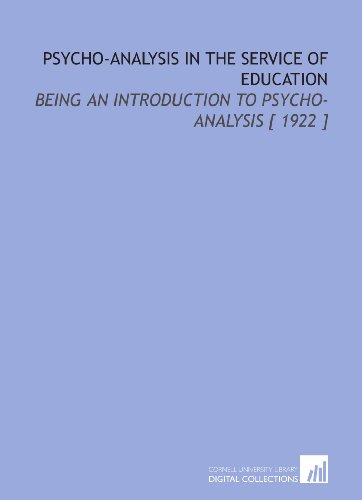 Psycho-Analysis in the Service of Education: Being an Introduction to Psycho-Analysis [ 1922 ] (9781112405242) by Pfister, Oskar