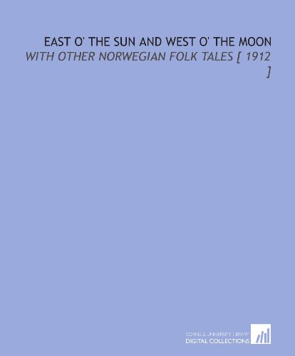 9781112418211: East O' the Sun and West O' the Moon: With Other Norwegian Folk Tales [ 1912 ]