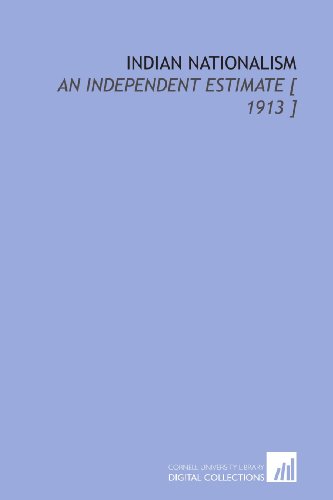 Stock image for Indian Nationalism: An Independent Estimate [ 1913 ] for sale by Revaluation Books