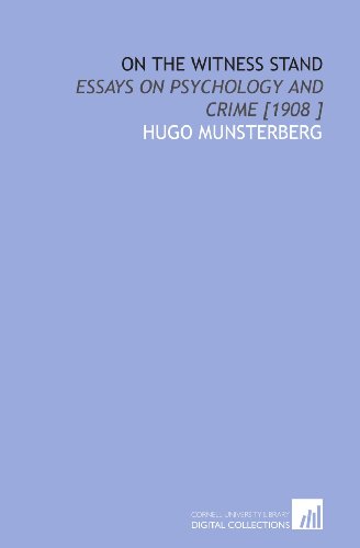 On the Witness Stand: Essays on Psychology and Crime [1908 ] (9781112420429) by Munsterberg, Hugo