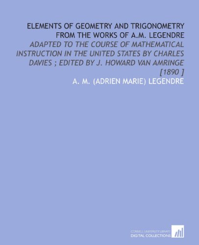 Stock image for Elements of Geometry and Trigonometry From the Works of a.M. Legendre for sale by SecondSale