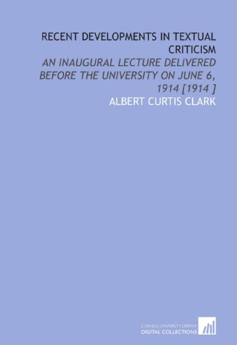 Imagen de archivo de Recent Developments in Textual Criticism: An Inaugural Lecture Delivered Before the University on June 6, 1914 [1914 ] a la venta por Revaluation Books