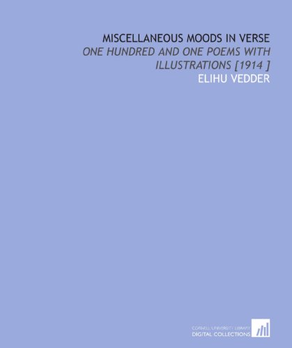 9781112426100: Miscellaneous Moods in Verse: One Hundred and One Poems With Illustrations [1914 ]